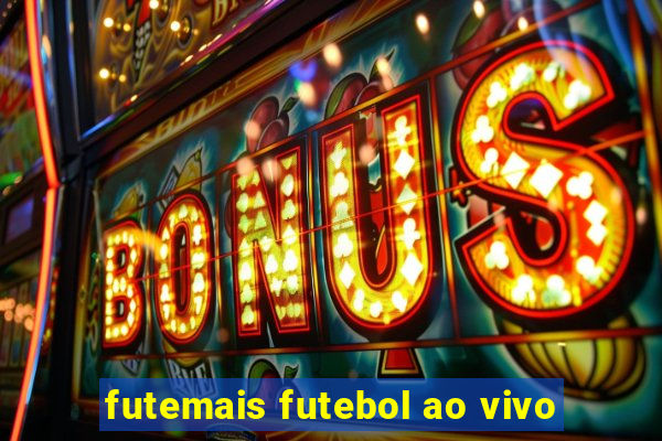 futemais futebol ao vivo